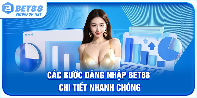 Các bước đăng nhập BET88 chi tiết nhanh chóng