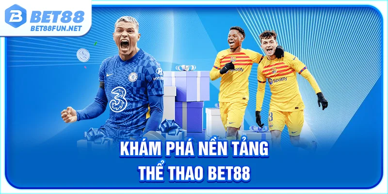 Khám phá nền tảng thể thao BET88