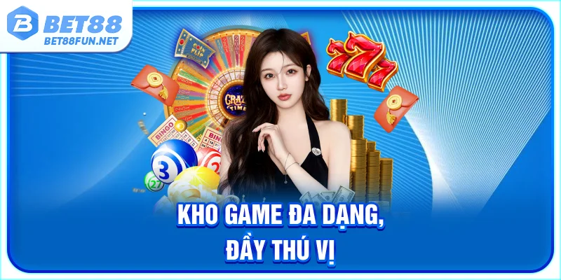 Kho game đa dạng, đầy thú vị