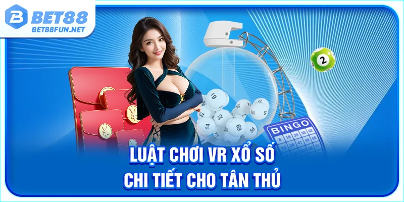 Luật chơi VR xổ số chi tiết cho tân thủ