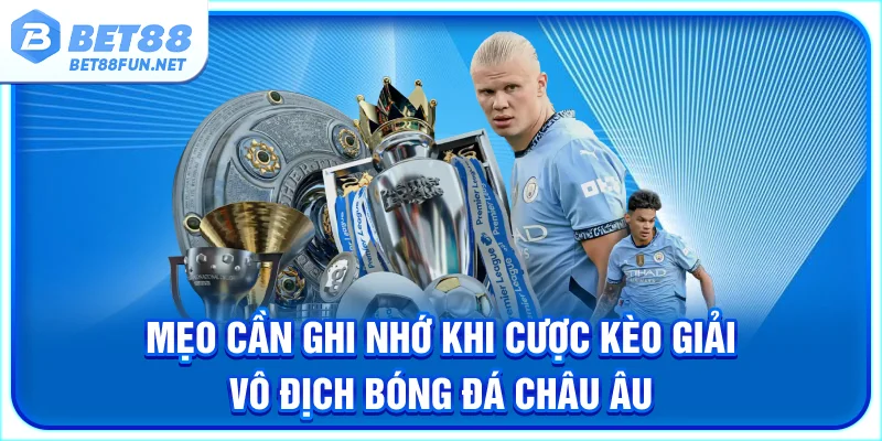 Mẹo cần ghi nhớ khi cược kèo giải vô địch bóng đá châu Âu