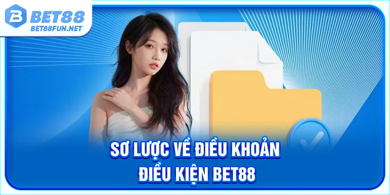 Sơ lược về điều khoản điều kiện BET88
