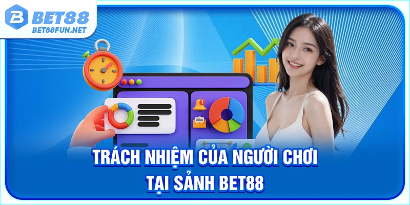 Trách nhiệm của người chơi tại sảnh BET88