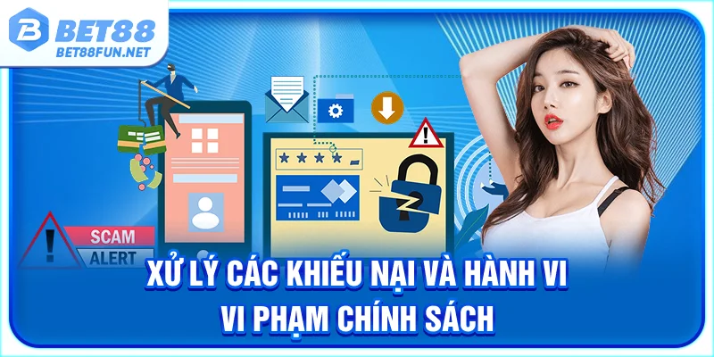 Xử lý các khiếu nại và hành vi vi phạm chính sách